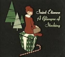 Saint Etienne : A Glimpse of Stocking
